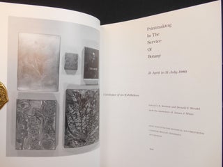 Printmaking in the Service of Botany; Catalogue of an Exhibition, 21 April to 31 July 1986