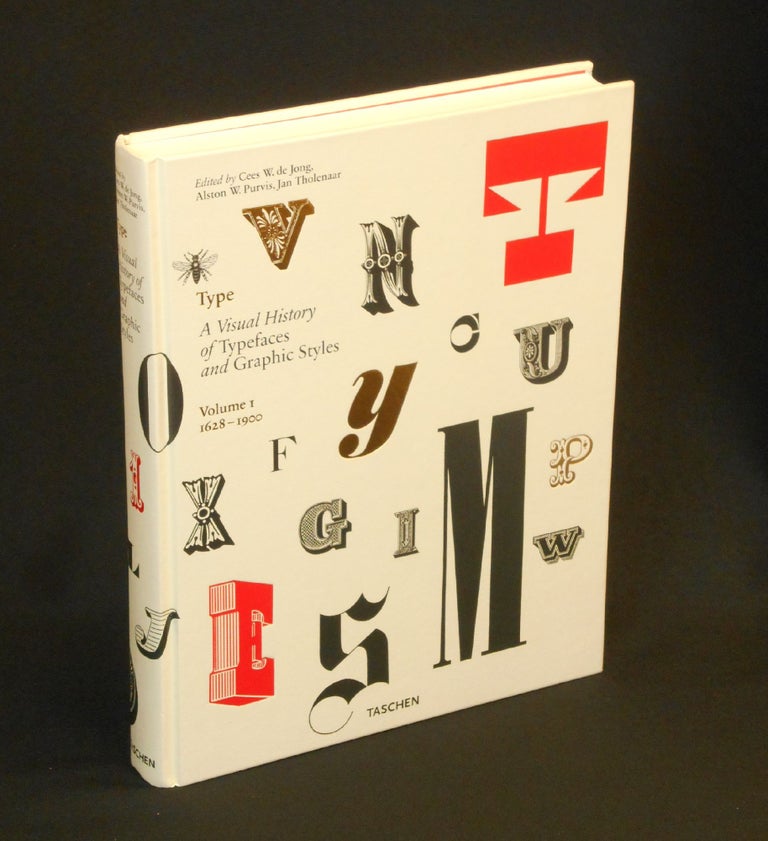 Item #CNJL2326 Type: A Visual History of Typefaces and Graphic Styles; Volume I, 1628-1900. Cees W. de Jong, Jan Tholenaar Alston W. Purvis, Essays.