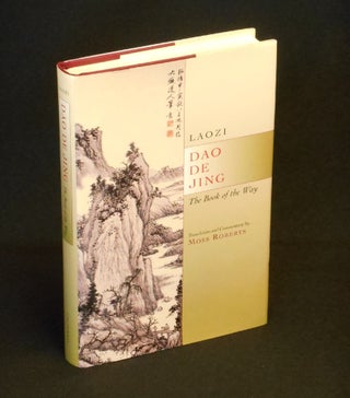 Item #CNJL2370 Dao De Jing [Tao Te Ching]. Laozi, Moss Roberts, Commentary Translation