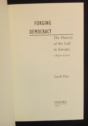 Forging Democracy; The History of the Left in Europe, 1850-2000