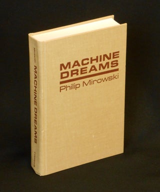 Item #CNJL2389 Machine Dreams; Economics Becomes a Cyborg Science. Philip Mirowski