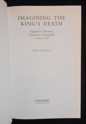 Imagining the King's Death; Figurative Treason, Fantasies of Regicide, 1793-1796