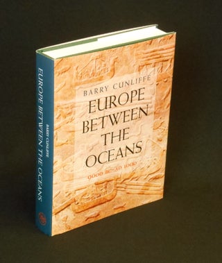 Item #CNJL2397 Europe Between the Oceans; 9000 BC - AD 1000. Barry Cunliffe