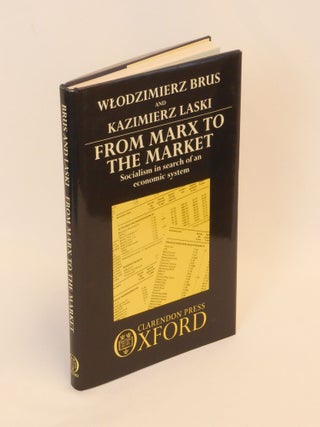Item #CNJL2413 From Marx to the Market; Socialism in Search of an Economic System. Wlodzimierz...
