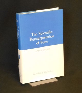 The Scientific Reinterpretation of Form; [Cornell History of Science Series