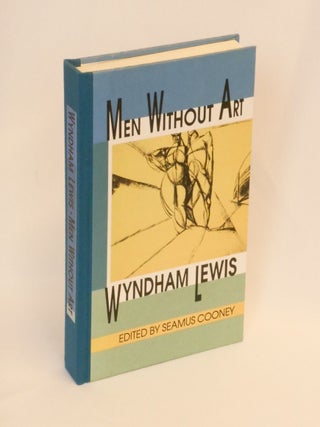 Item #CNJL2507 Men Without Art. Wyndham Lewis, Seamus Cooney, Notes Afterword