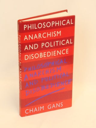 Item #CNJL2523 Philosophical Anarchism and Political Disobedience. Chaim Gans