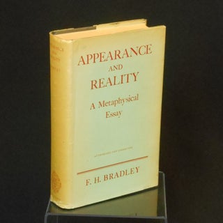 Item #CNJL2578 Appearance and Reality; A Metaphysical Essay. F. H Bradley