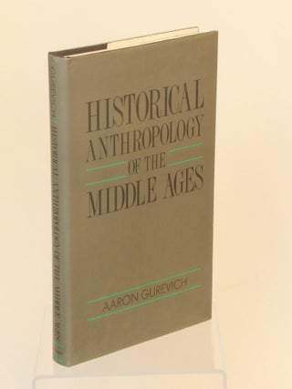 Item #CNJL2579 Historical Anthropology of the Middle Ages. Aaron Gurevich, Jana Howlett