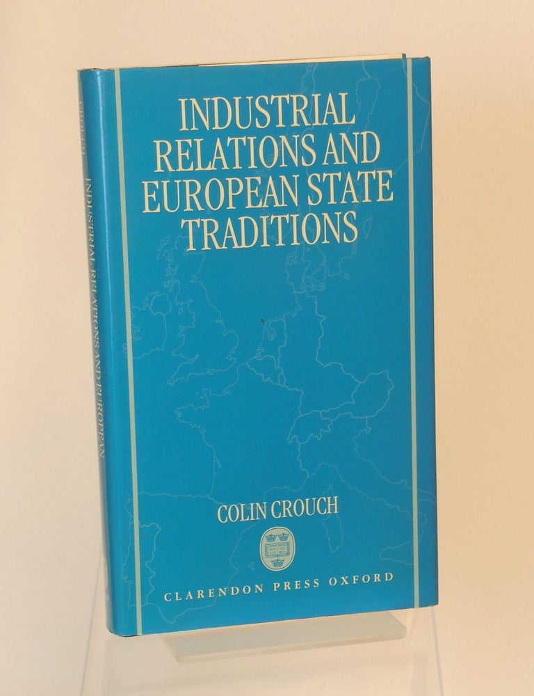 Item #CNJL2624 Industrial Relations and European State Traditions. Colin Crouch.
