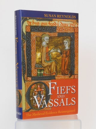 Fiefs and Vassals; The Medieval Evidence Reinterpreted