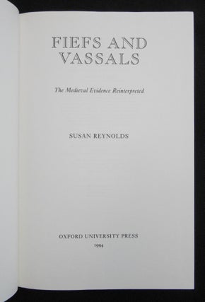 Fiefs and Vassals; The Medieval Evidence Reinterpreted