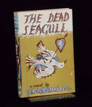 Item #CNJL718 The Dead Seagull. George Barker