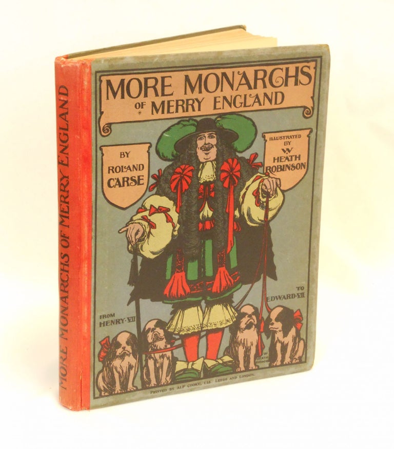 Item #CNJWEM017 More Monarchs of Merry England (Henry VII to Edward VII); Humourous Rhymes of Historical Times. Roland Carse, W. Heath Robinson.