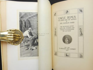 Uncle Remus, His Songs and His Sayings; New and Revised Edition, With One Hundred and Twelve Illustrations