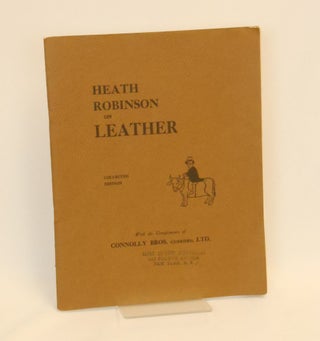 Item #CNJWEM067 Heath Robinson on Leather, Collected Edition. W. Heath Robinson