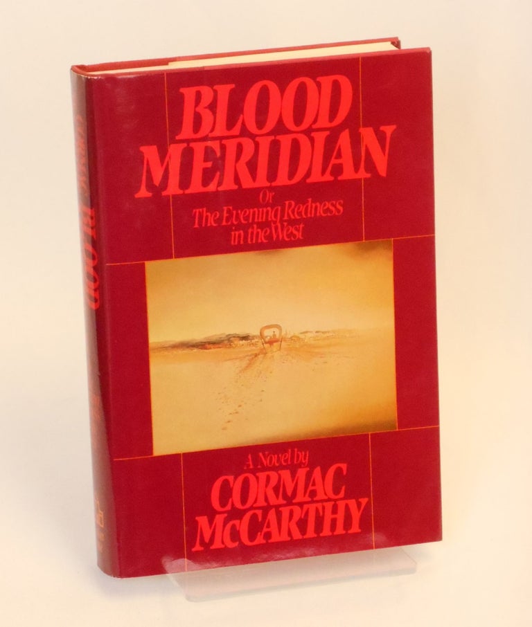 Item #CNJZ0037 Blood Meridian; or, The Evening Redness in the West. Cormac McCarthy.