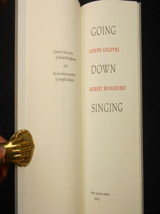Going Down Singing; A Poem in Nine Parts by Robert Bringhurst with ten burnished aquatints by Joseph Goldyne