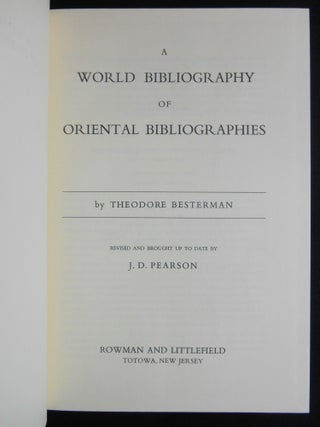 Item #SB1604 A World Bibliography of Oriental Bibliographies. Theodore Besterman, J. D Pearson