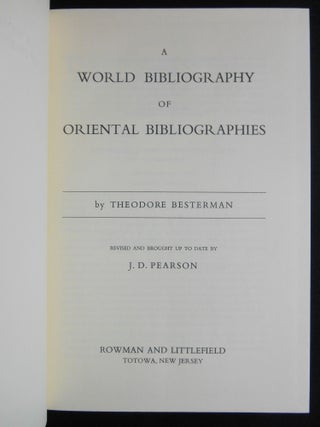 Item #SB1604 A World Bibliography of Oriental Bibliographies. Theodore Besterman, J. D. Pearson