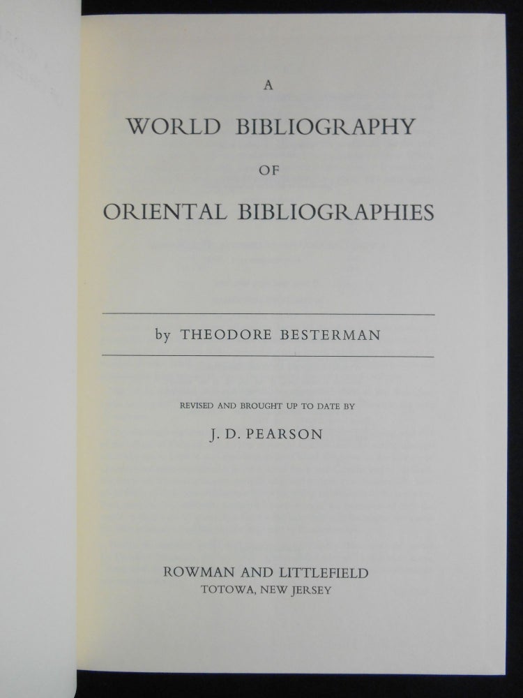 Item #SB1604 A World Bibliography of Oriental Bibliographies. Theodore Besterman, J. D. Pearson.