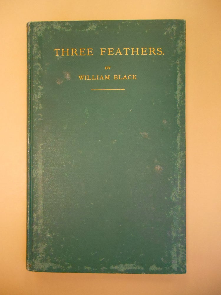 Item #SB2119 Three Feathers, A Novel. William Black.