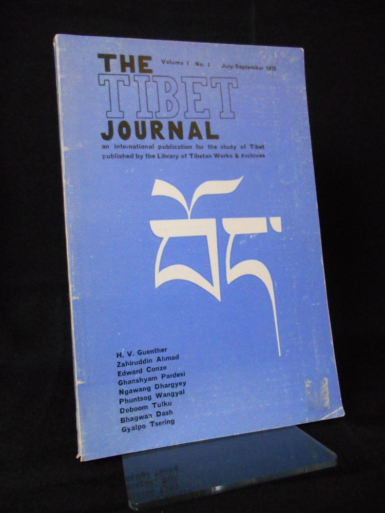 Item #SB2683 The Tibet Journal, Volume 1, Number 1, July/September 1975; An International Publication for the Study of Tibet. Tamdin D. Gyalpo, H. V. Guenther, Zahiruddin Ahmad, Edward Conze, Ghanshyam Pardesi, Ngawang Dhargyey, Phuntsog Wangyai, Doboom Tulku, Bhagwan Dash, Gyalpo Tsering, Managing.